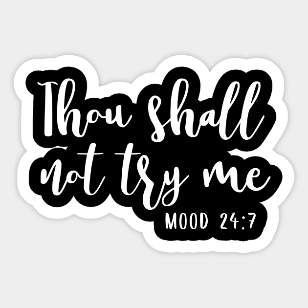 Thou shall not try me - funny mom life quote Sticker by colorbyte